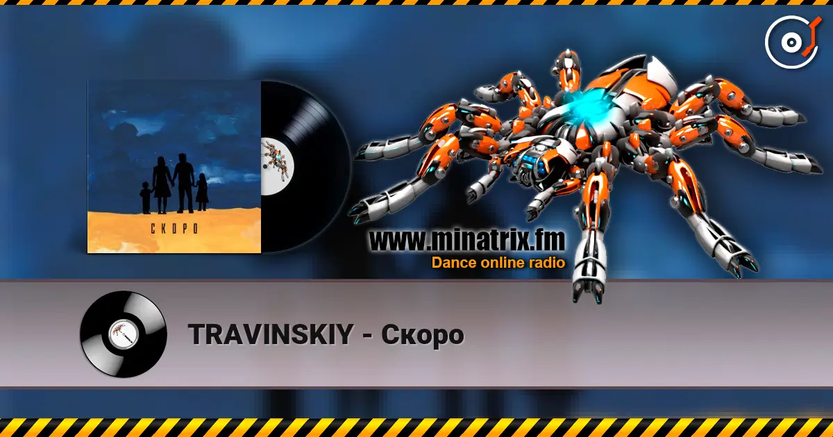 TRAVINSKIY - Скоро жоғары сапада онлайн тыңдау | Minatrix.FM