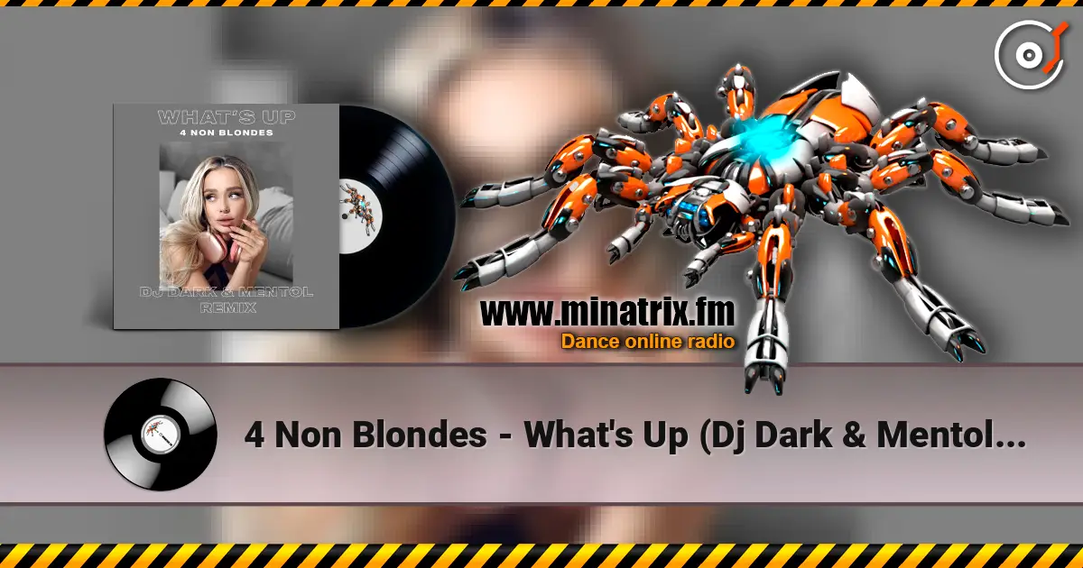 4 Non Blondes - What's Up (Dj Dark & Mentol Remix) жоғары сапада онлайн тыңдау | Minatrix.FM