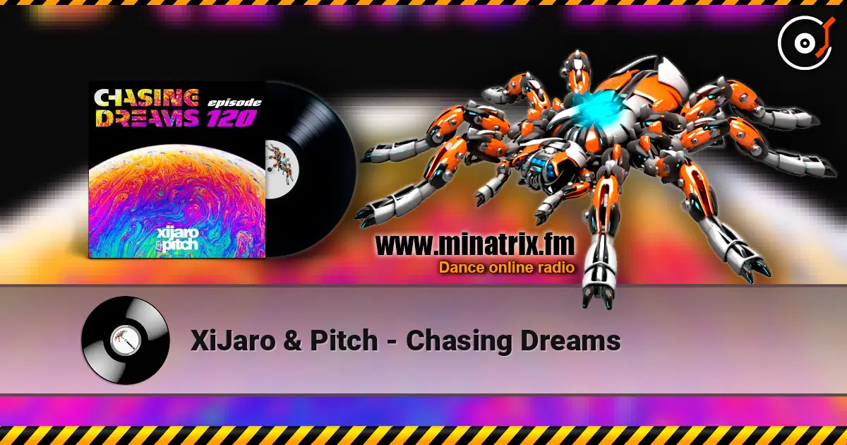 XiJaro & Pitch - Chasing Dreams жоғары сапада онлайн тыңдау | Minatrix.FM