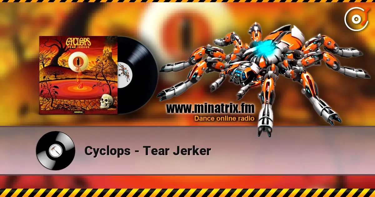 Cyclops - Tear Jerker жоғары сапада онлайн тыңдау | Minatrix.FM