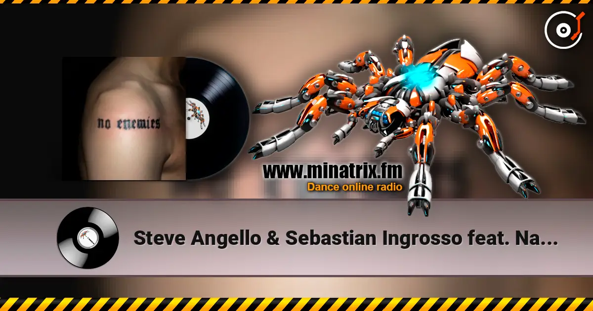 Steve Angello & Sebastian Ingrosso feat. Namasenda - No Enemies жоғары сапада онлайн тыңдау | Minatrix.FM