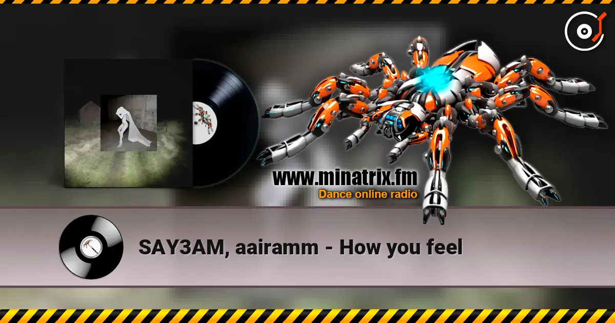 SAY3AM, aairamm - How you feel жоғары сапада онлайн тыңдау | Minatrix.FM