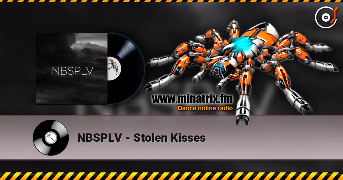 NBSPLV - Stolen Kisses жоғары сапада онлайн тыңдау | Minatrix.FM