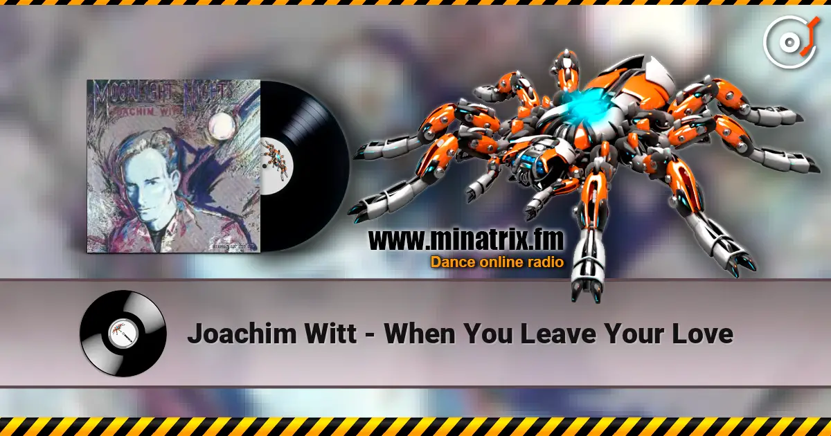 Joachim Witt - When You Leave Your Love жоғары сапада онлайн тыңдау | Minatrix.FM