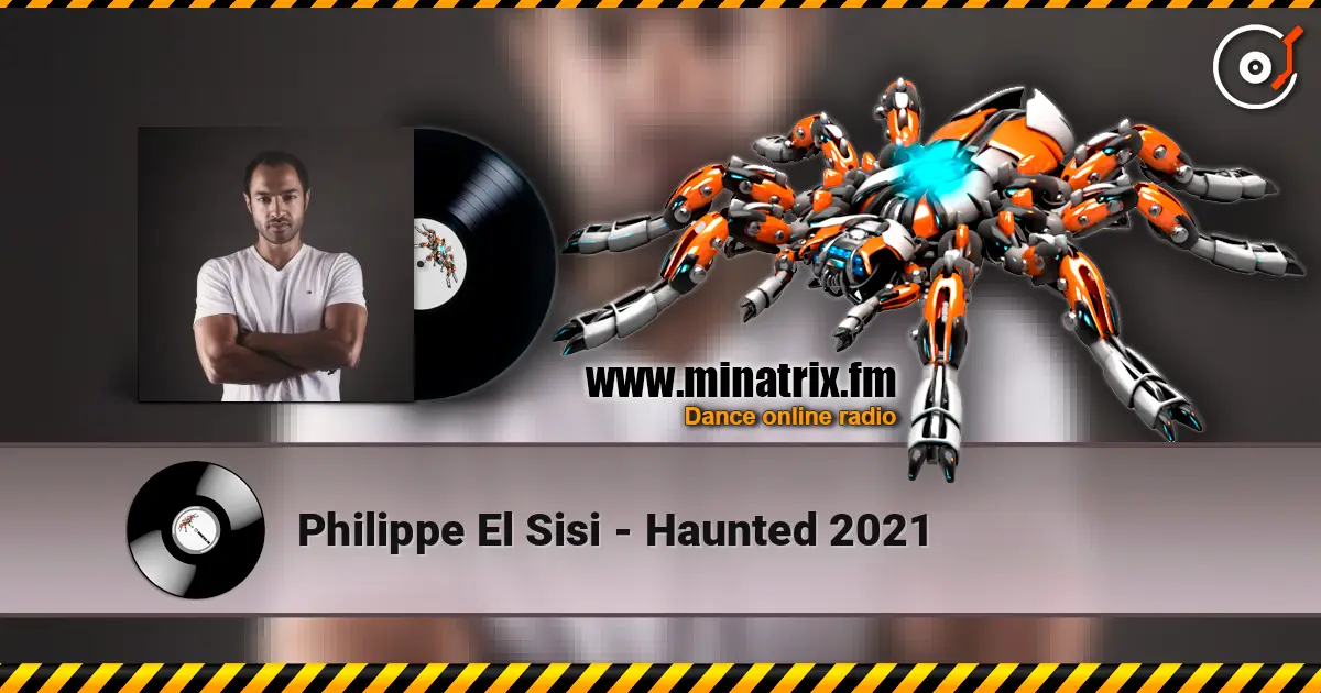 Philippe El Sisi - Haunted 2021 жоғары сапада онлайн тыңдау | Minatrix.FM