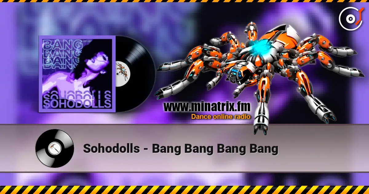 Sohodolls - Bang Bang Bang Bang жоғары сапада онлайн тыңдау | Minatrix.FM