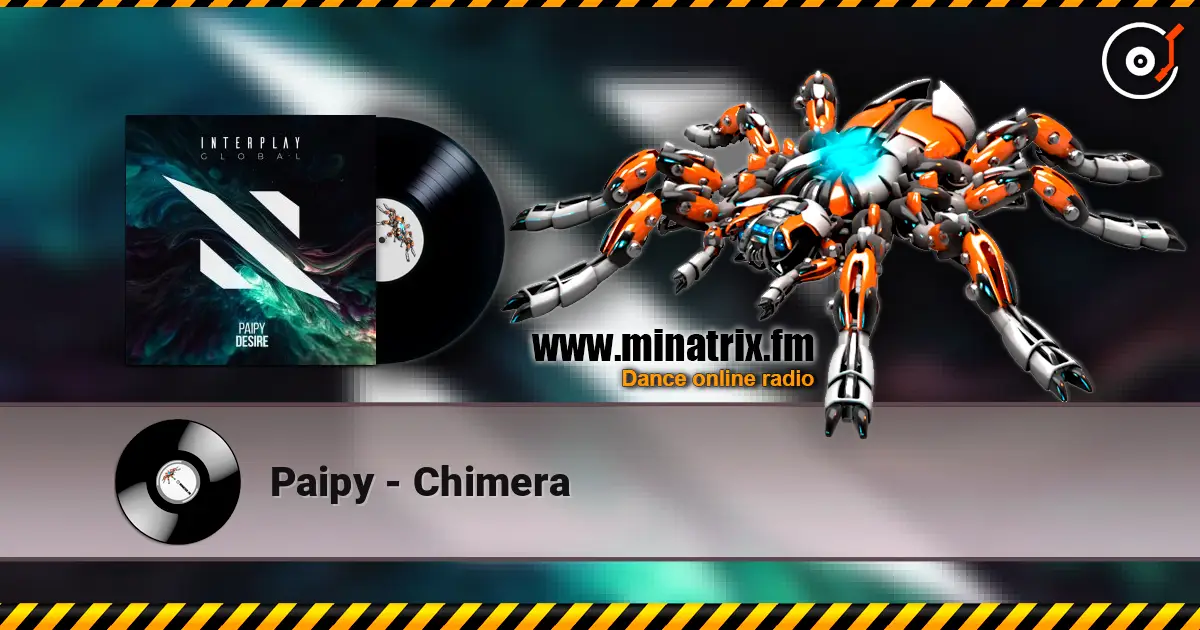 Paipy - Chimera жоғары сапада онлайн тыңдау | Minatrix.FM