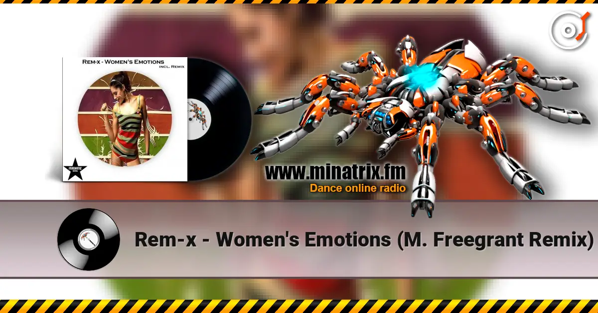Rem-x - Women's Emotions (M. Freegrant Remix) жоғары сапада онлайн тыңдау | Minatrix.FM