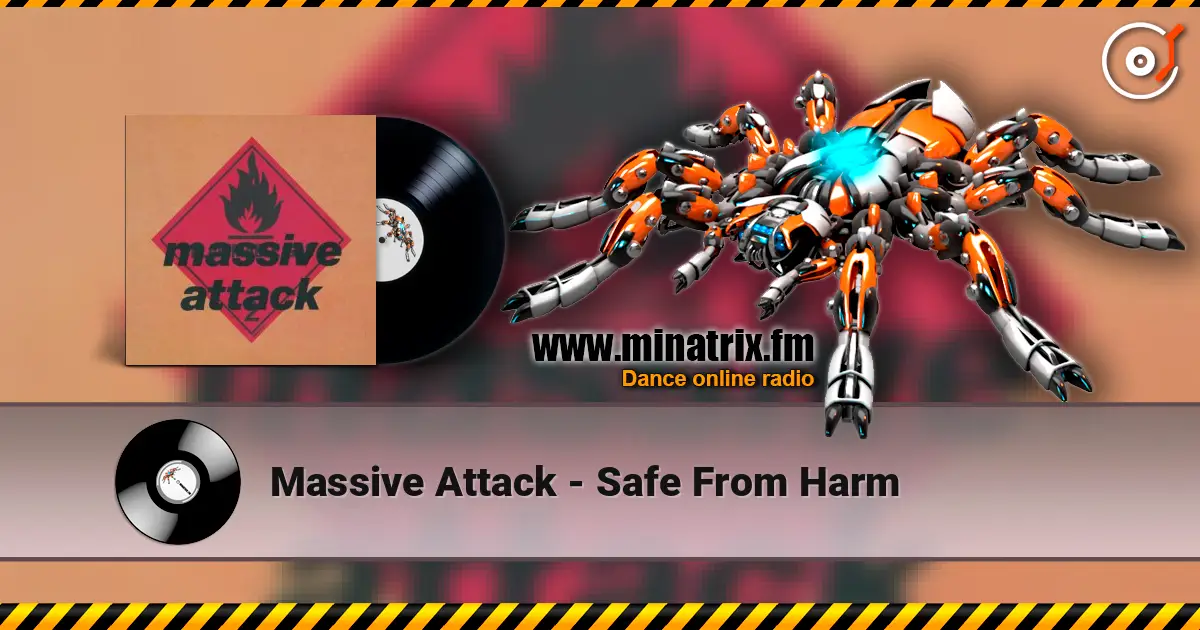 Massive Attack - Safe From Harm жоғары сапада онлайн тыңдау | Minatrix.FM