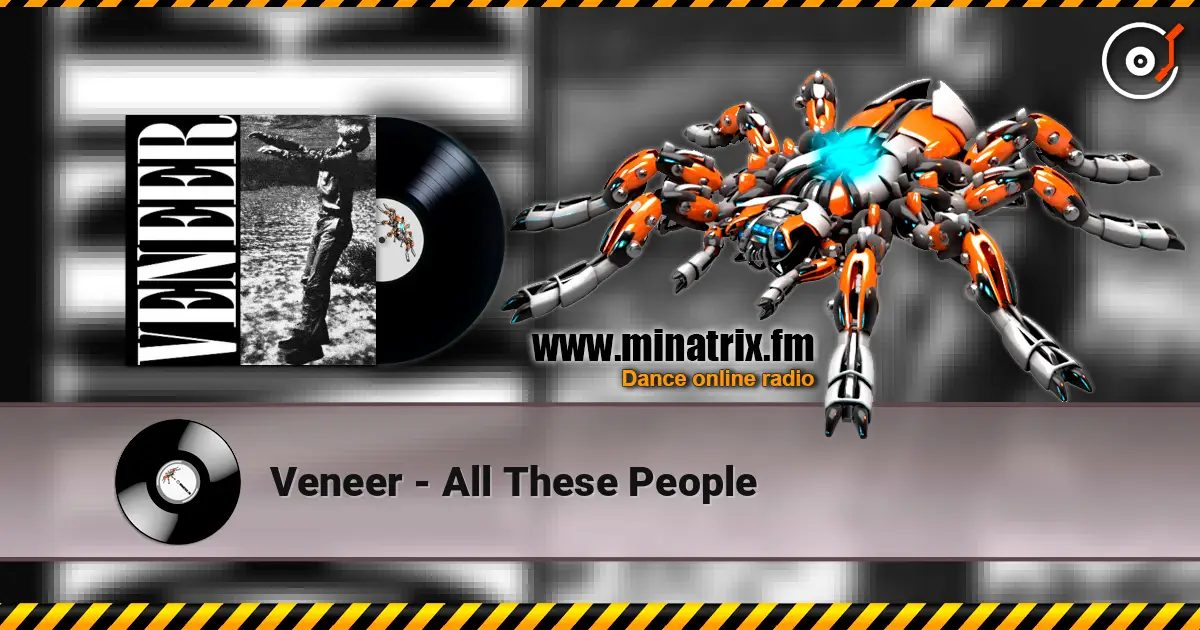 Veneer - All These People жоғары сапада онлайн тыңдау | Minatrix.FM