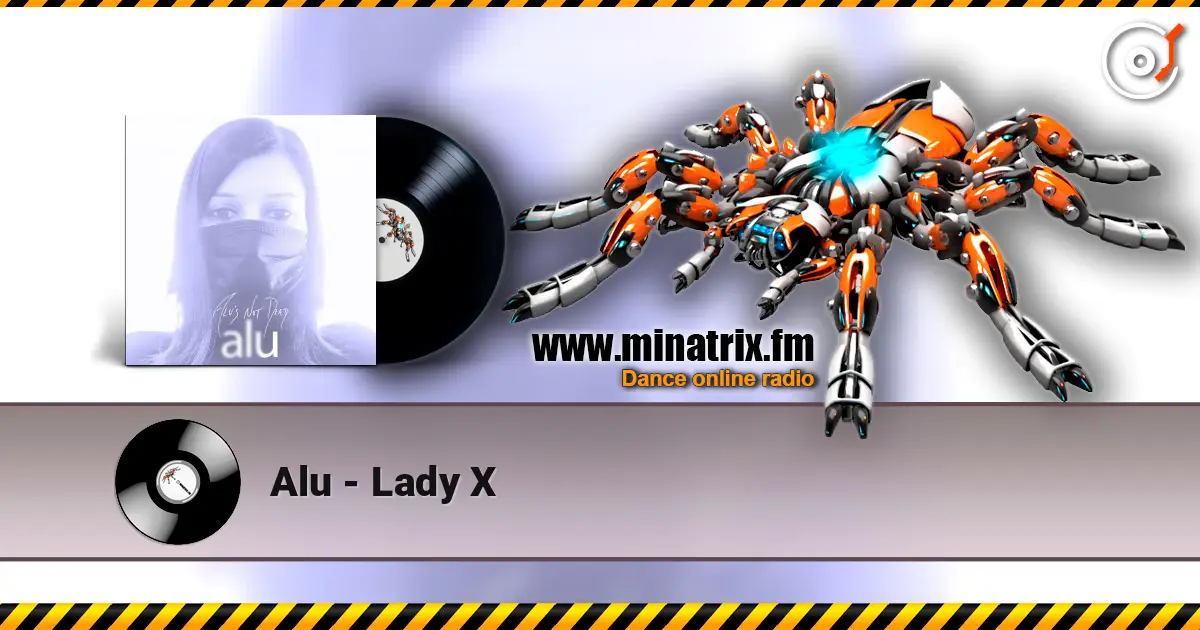Alu - Lady X жоғары сапада онлайн тыңдау | Minatrix.FM