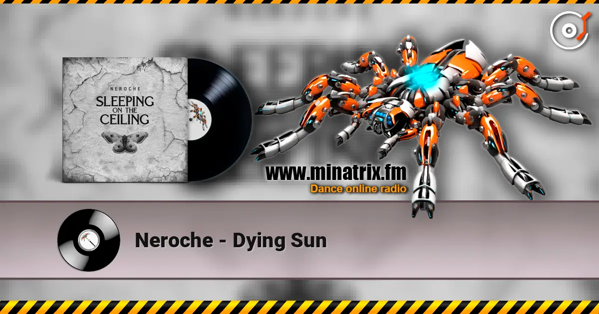 Neroche - Dying Sun жоғары сапада онлайн тыңдау | Minatrix.FM