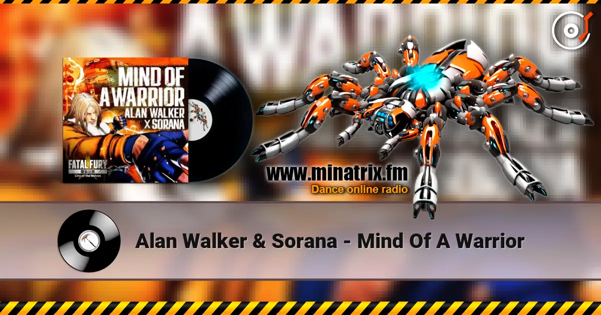 Alan Walker & Sorana - Mind Of A Warrior жоғары сапада онлайн тыңдау | Minatrix.FM