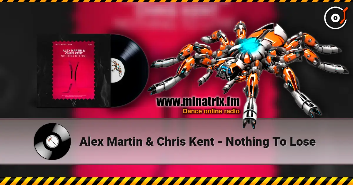 Alex Martin & Chris Kent - Nothing To Lose жоғары сапада онлайн тыңдау | Minatrix.FM