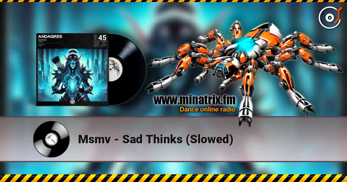 Msmv - Sad Thinks (Slowed) жоғары сапада онлайн тыңдау | Minatrix.FM