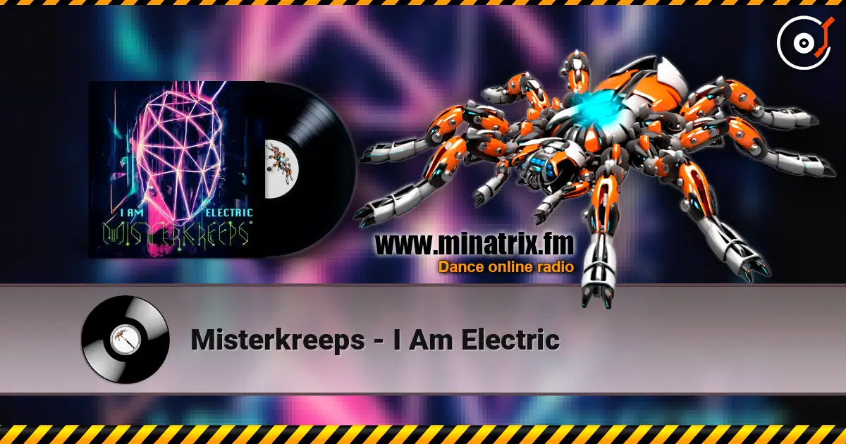 Misterkreeps - I Am Electric жоғары сапада онлайн тыңдау | Minatrix.FM