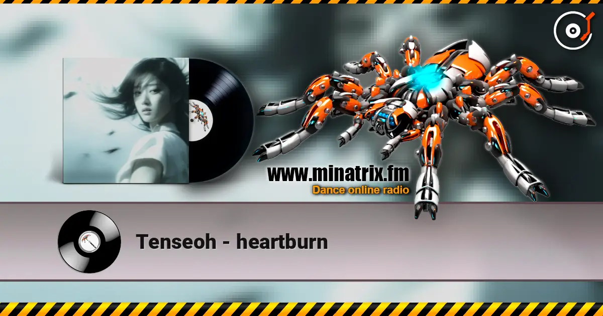 Tenseoh - heartburn жоғары сапада онлайн тыңдау | Minatrix.FM