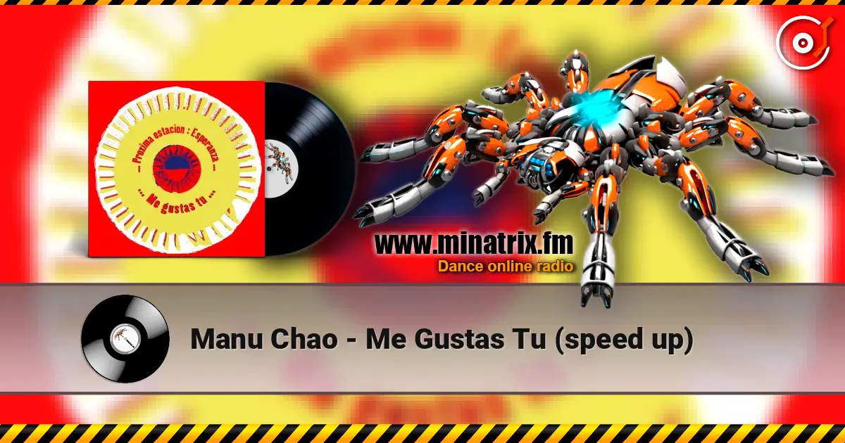 Manu Chao - Me Gustas Tu (speed up) жоғары сапада онлайн тыңдау | Minatrix.FM
