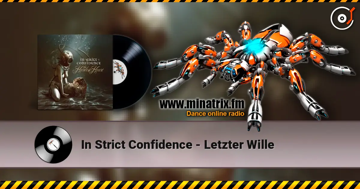 In Strict Confidence - Letzter Wille жоғары сапада онлайн тыңдау | Minatrix.FM