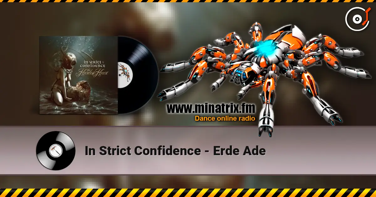 In Strict Confidence - Erde Ade жоғары сапада онлайн тыңдау | Minatrix.FM