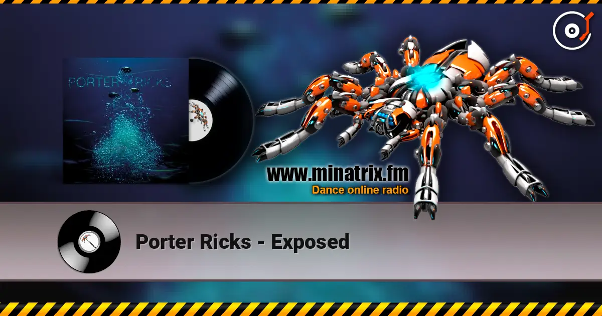 Porter Ricks - Exposed жоғары сапада онлайн тыңдау | Minatrix.FM