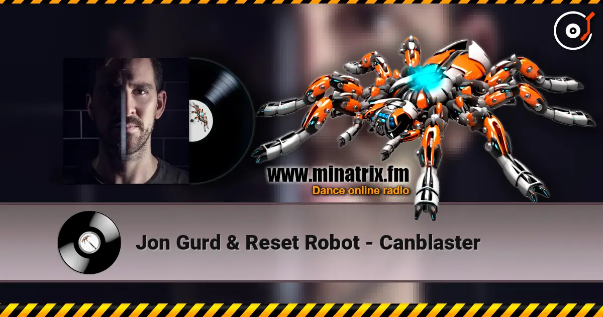 Jon Gurd & Reset Robot - Canblaster жоғары сапада онлайн тыңдау | Minatrix.FM