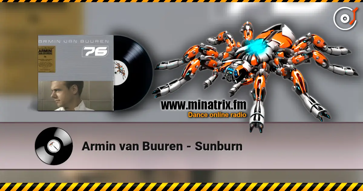 Armin van Buuren - Sunburn жоғары сапада онлайн тыңдау | Minatrix.FM
