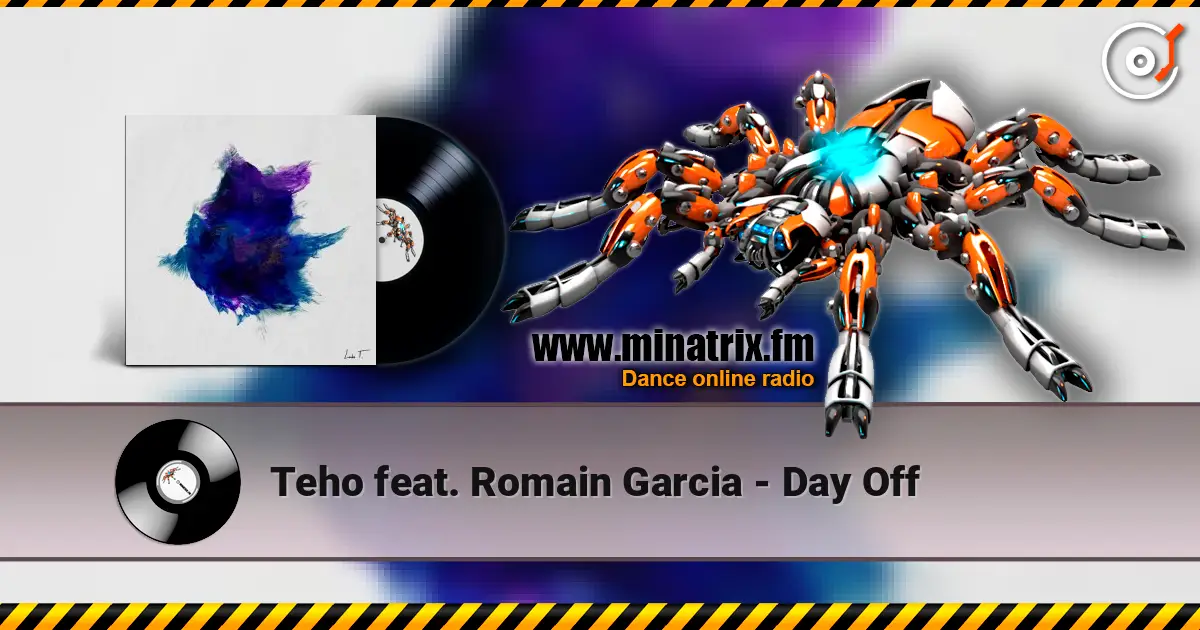 Teho feat. Romain Garcia - Day Off жоғары сапада онлайн тыңдау | Minatrix.FM