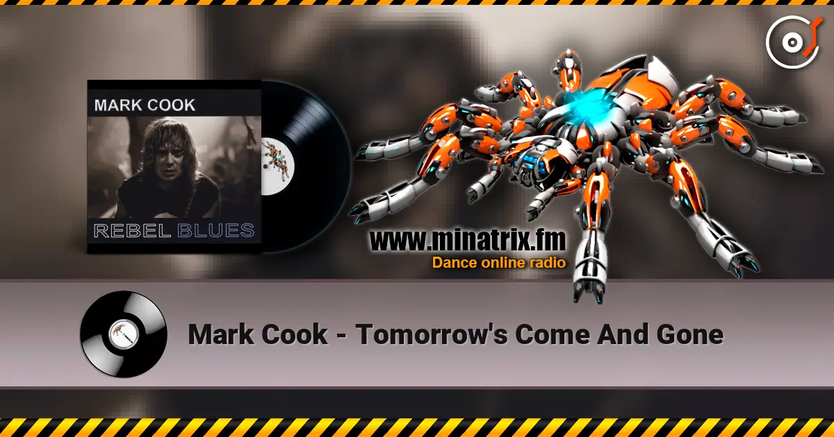 Mark Cook - Tomorrow's Come And Gone жоғары сапада онлайн тыңдау | Minatrix.FM
