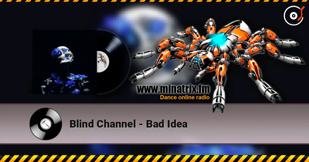 Blind Channel - Bad Idea жоғары сапада онлайн тыңдау | Minatrix.FM
