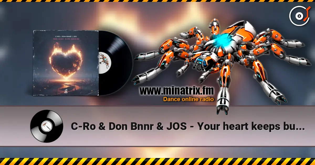C-Ro & Don Bnnr & JOS - Your heart keeps burning жоғары сапада онлайн тыңдау | Minatrix.FM
