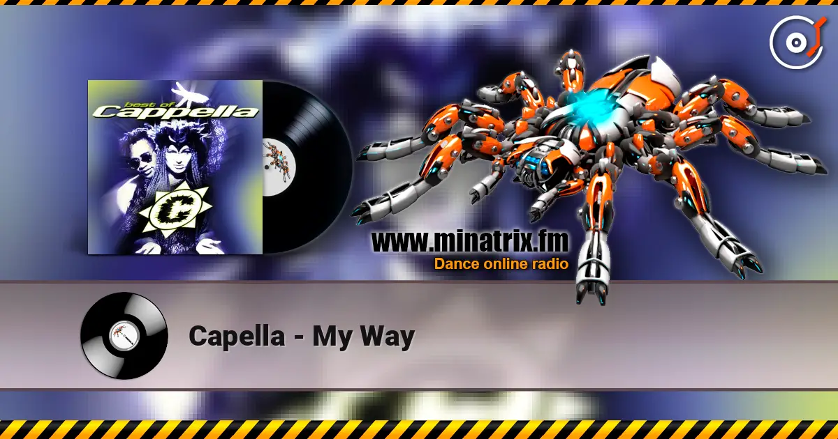 Capella - My Way жоғары сапада онлайн тыңдау | Minatrix.FM