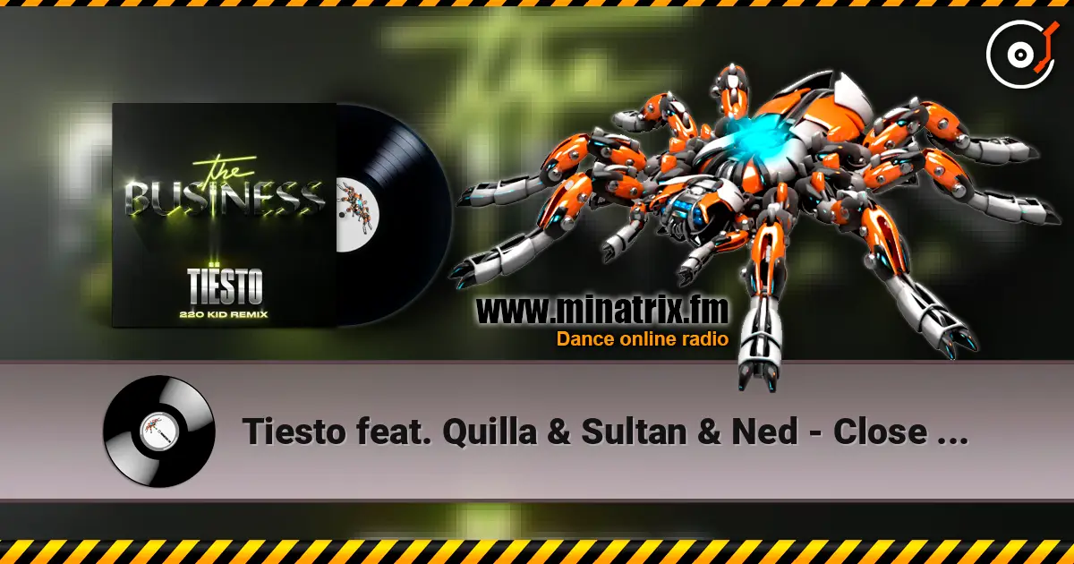 Tiesto feat. Quilla & Sultan & Ned - Close To Me жоғары сапада онлайн тыңдау | Minatrix.FM