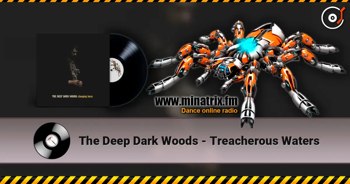 The Deep Dark Woods - Treacherous Waters жоғары сапада онлайн тыңдау | Minatrix.FM