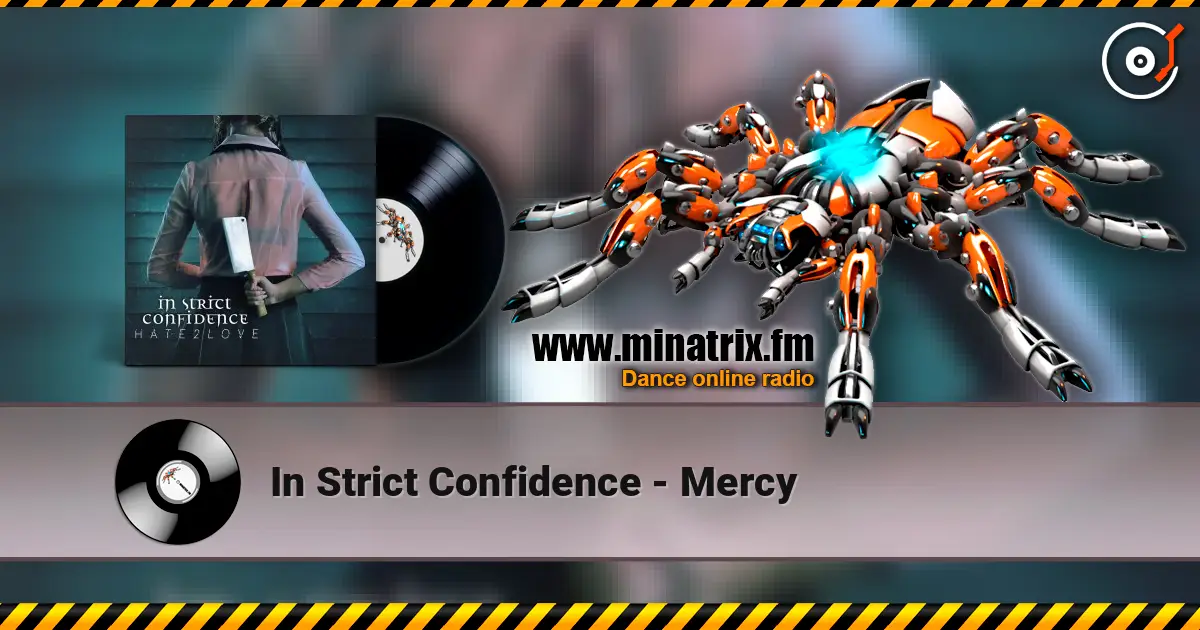 In Strict Confidence - Mercy жоғары сапада онлайн тыңдау | Minatrix.FM