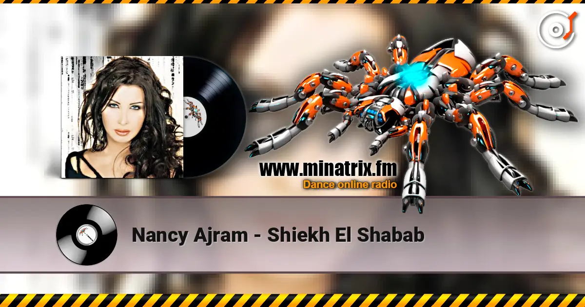 Nancy Ajram - Shiekh El Shabab жоғары сапада онлайн тыңдау | Minatrix.FM