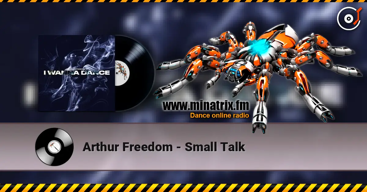 Arthur Freedom - Small Talk жоғары сапада онлайн тыңдау | Minatrix.FM