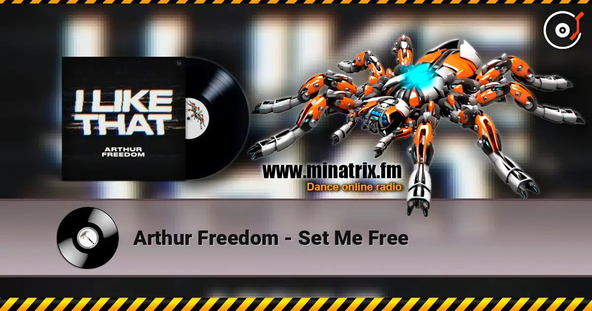 Arthur Freedom - Set Me Free жоғары сапада онлайн тыңдау | Minatrix.FM