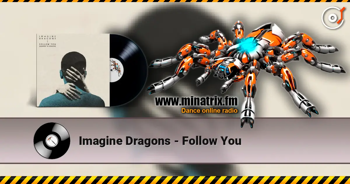Imagine Dragons - Follow You жоғары сапада онлайн тыңдау | Minatrix.FM