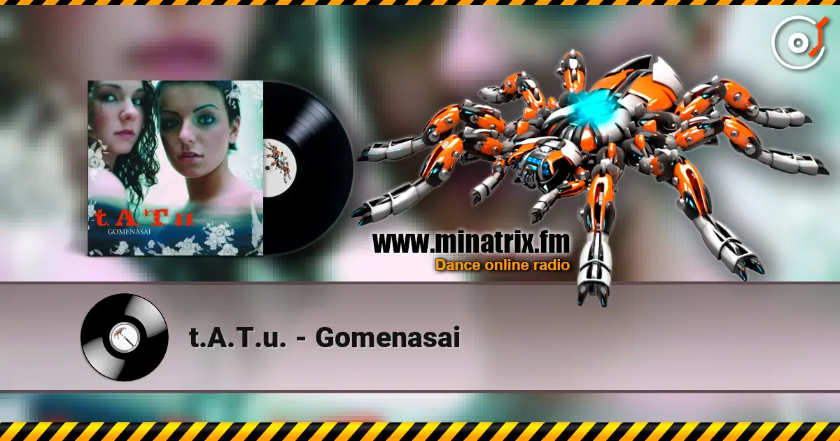 t.A.T.u. - Gomenasai жоғары сапада онлайн тыңдау | Minatrix.FM