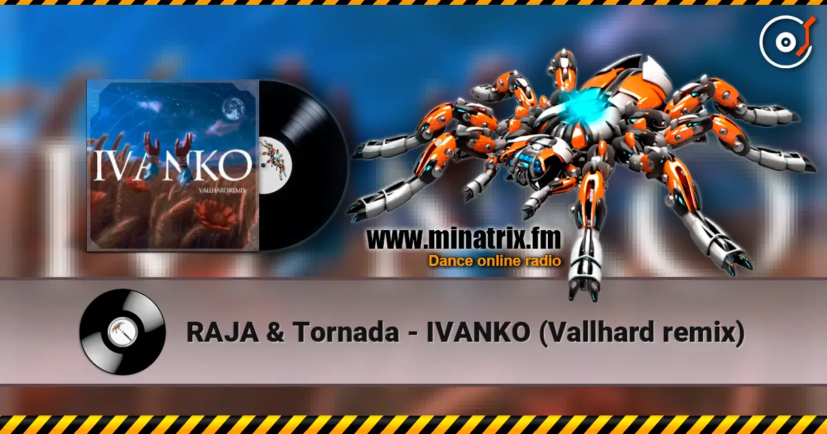 RAJA & Tornada - IVANKO (Vallhard remix) жоғары сапада онлайн тыңдау | Minatrix.FM