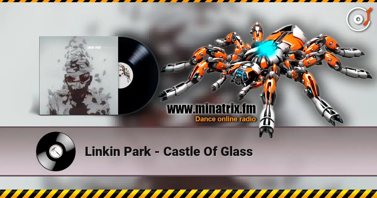 Linkin Park - Castle Of Glass жоғары сапада онлайн тыңдау | Minatrix.FM