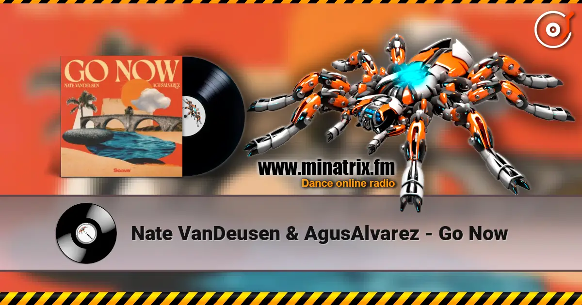 Nate VanDeusen & AgusAlvarez - Go Now жоғары сапада онлайн тыңдау | Minatrix.FM