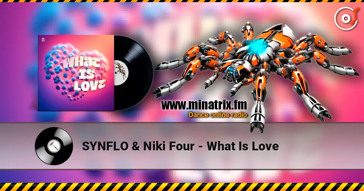SYNFLO & Niki Four - What Is Love жоғары сапада онлайн тыңдау | Minatrix.FM