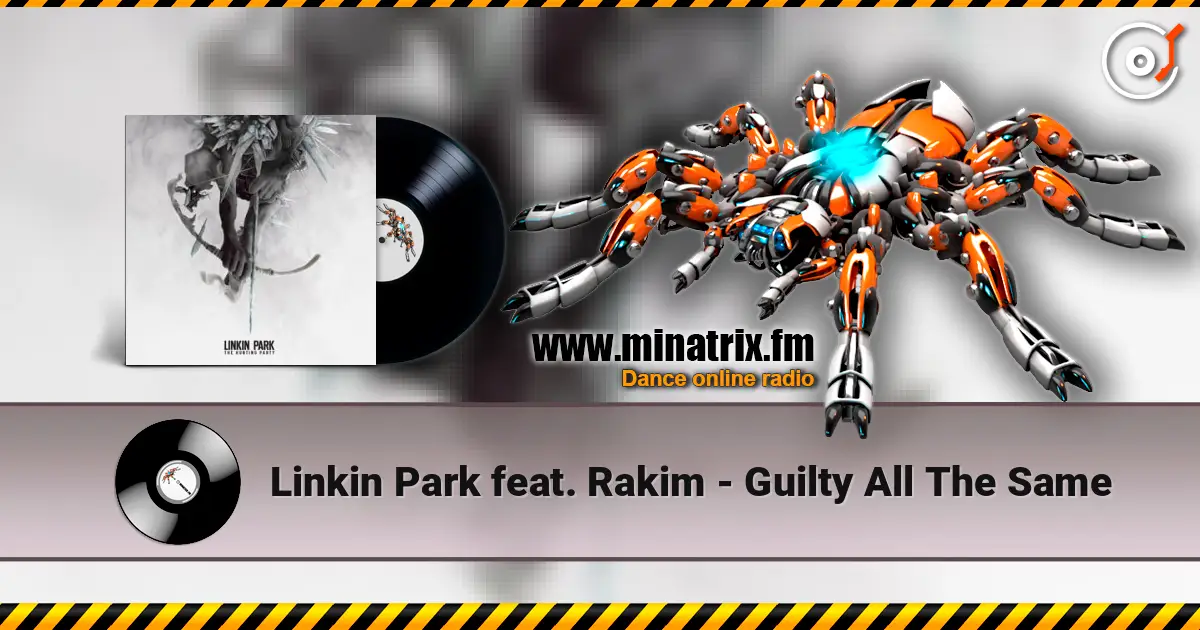 Linkin Park feat. Rakim - Guilty All The Same жоғары сапада онлайн тыңдау | Minatrix.FM