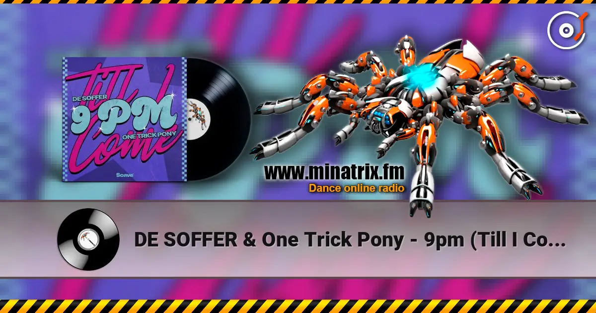 DE SOFFER & One Trick Pony - 9pm (Till I Come) жоғары сапада онлайн тыңдау | Minatrix.FM