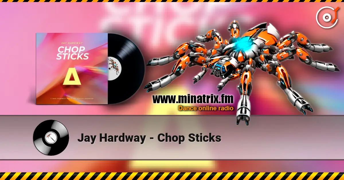 Jay Hardway - Chop Sticks жоғары сапада онлайн тыңдау | Minatrix.FM