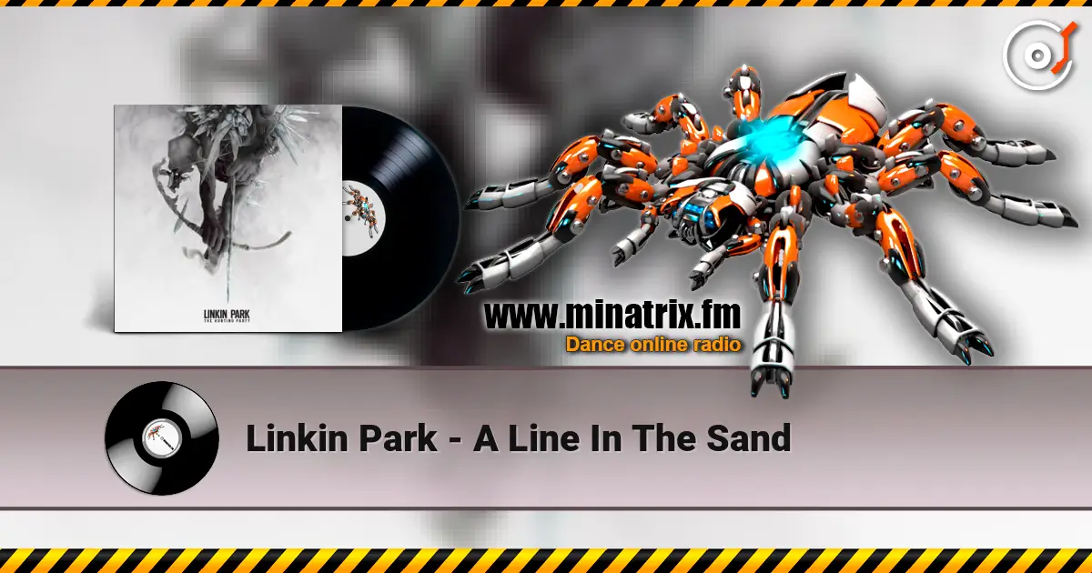 Linkin Park - A Line In The Sand жоғары сапада онлайн тыңдау | Minatrix.FM