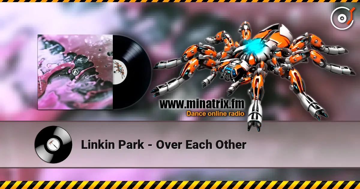 Linkin Park - Over Each Other жоғары сапада онлайн тыңдау | Minatrix.FM