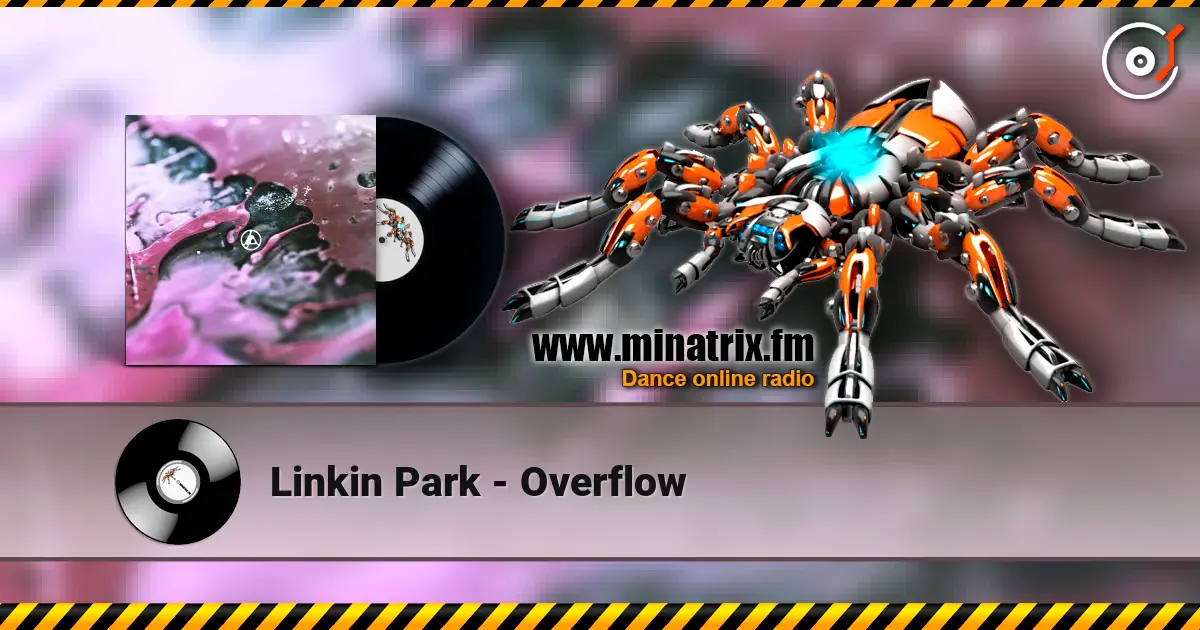 Linkin Park - Overflow жоғары сапада онлайн тыңдау | Minatrix.FM